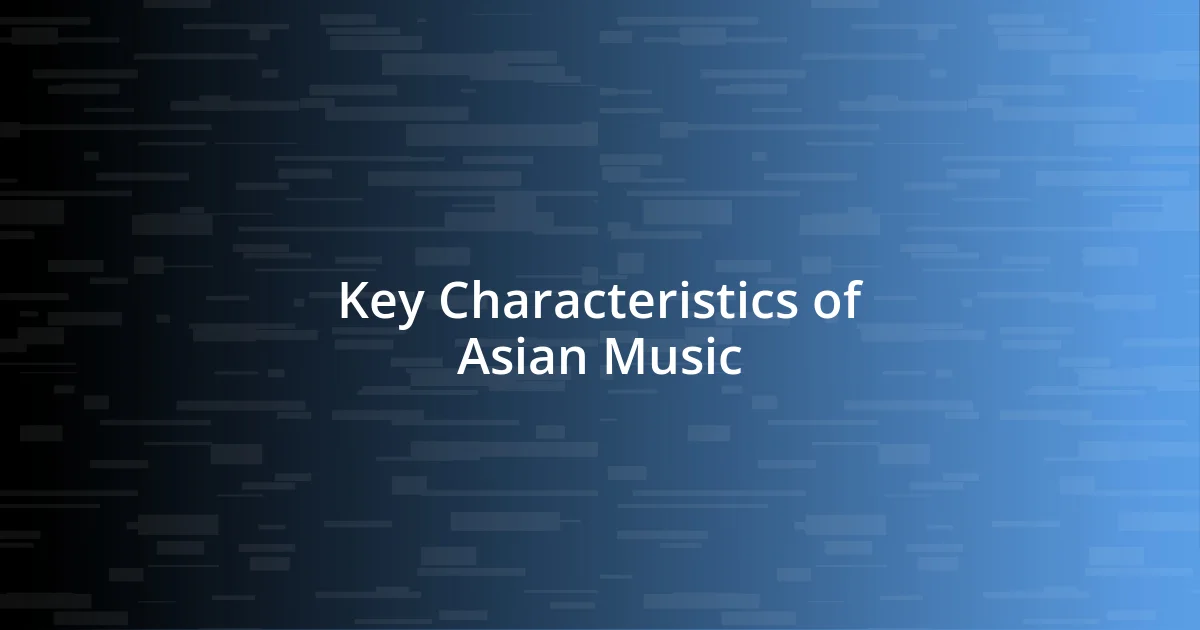 Key Characteristics of Asian Music