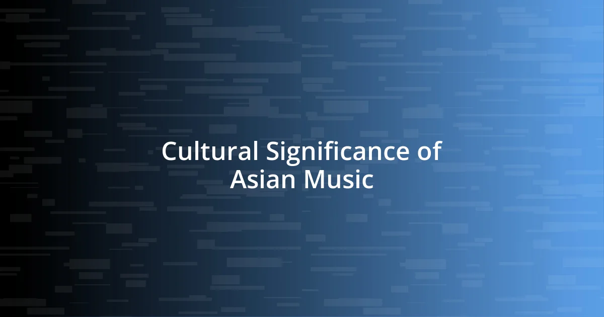 Cultural Significance of Asian Music