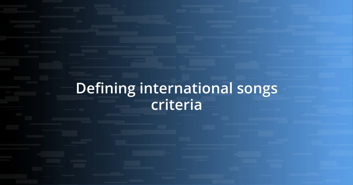 Defining international songs criteria