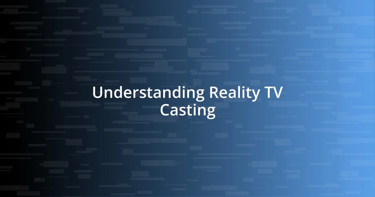 Understanding Reality TV Casting