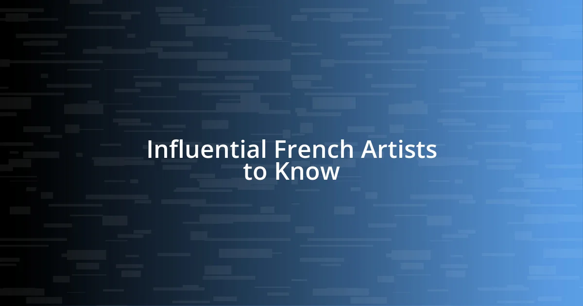 Influential French Artists to Know