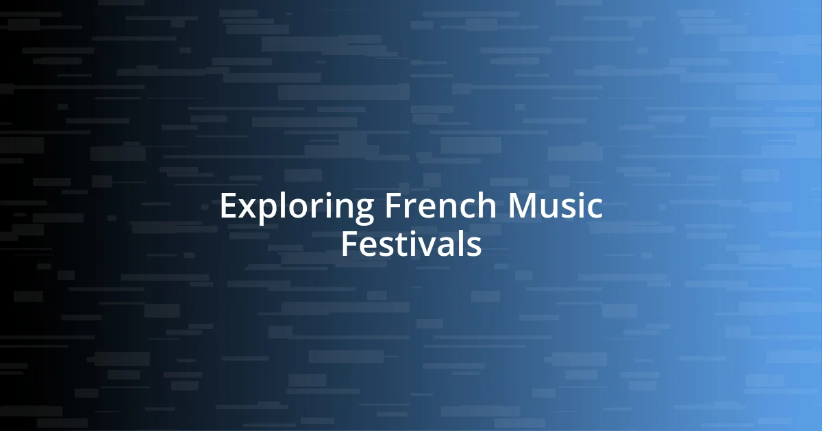 Exploring French Music Festivals