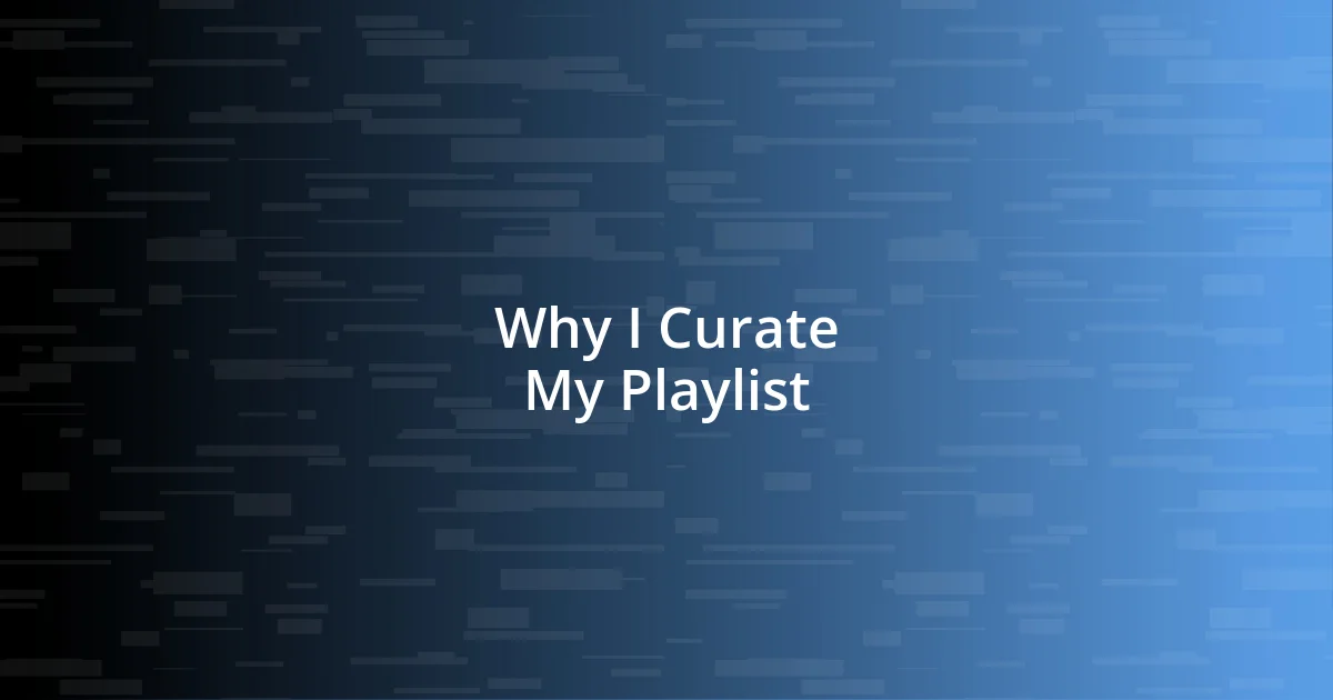 Why I Curate My Playlist