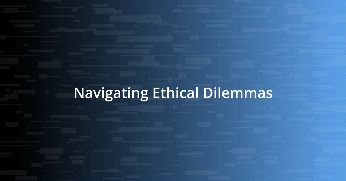 Navigating Ethical Dilemmas