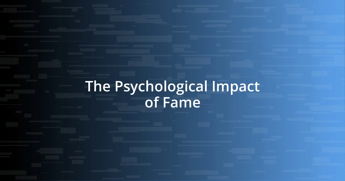 The Psychological Impact of Fame