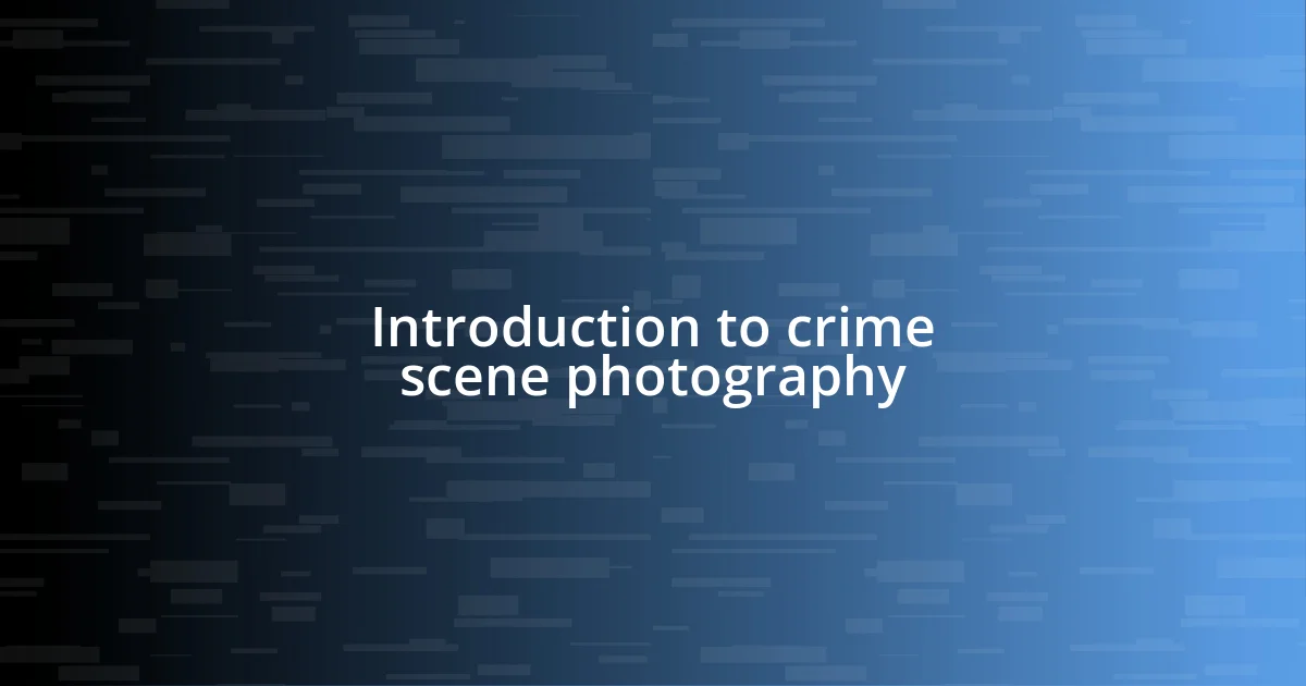 Introduction to crime scene photography