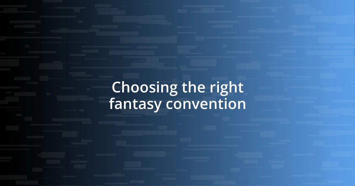 Choosing the right fantasy convention