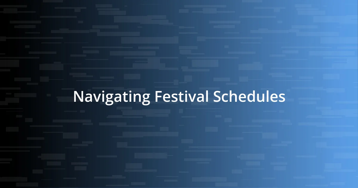 Navigating Festival Schedules