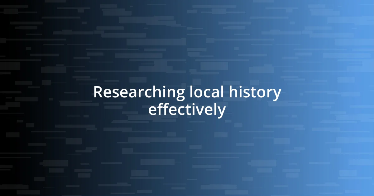 Researching local history effectively