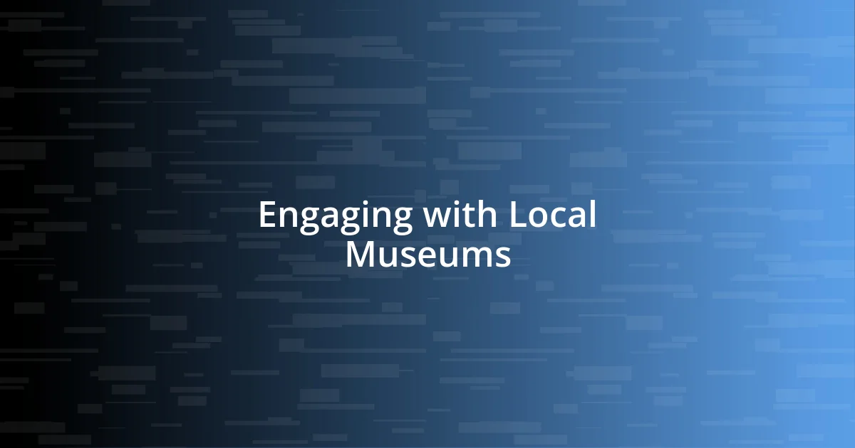 Engaging with Local Museums