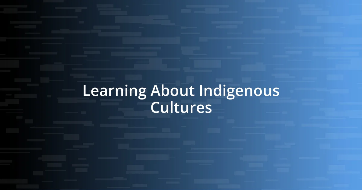 Learning About Indigenous Cultures