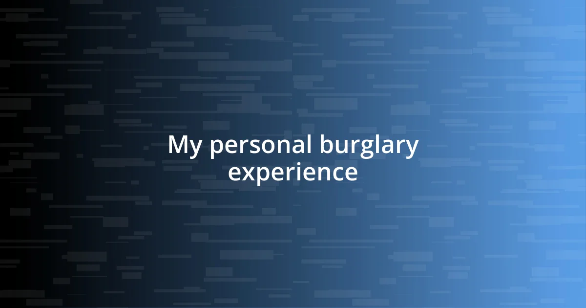 My personal burglary experience