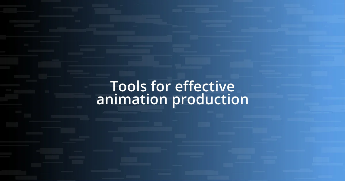 Tools for effective animation production