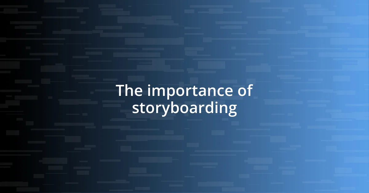 The importance of storyboarding