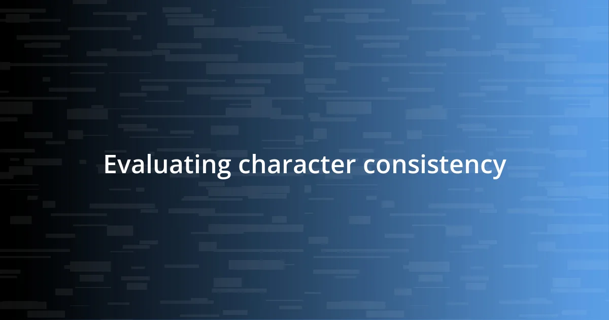 Evaluating character consistency