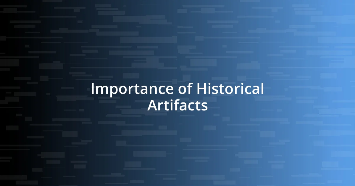 Importance of Historical Artifacts