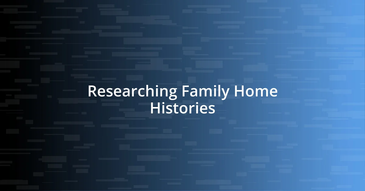 Researching Family Home Histories