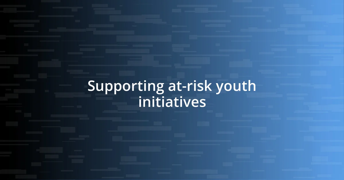 Supporting at-risk youth initiatives