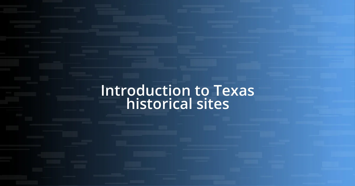 Introduction to Texas historical sites