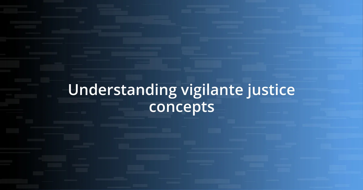 Understanding vigilante justice concepts