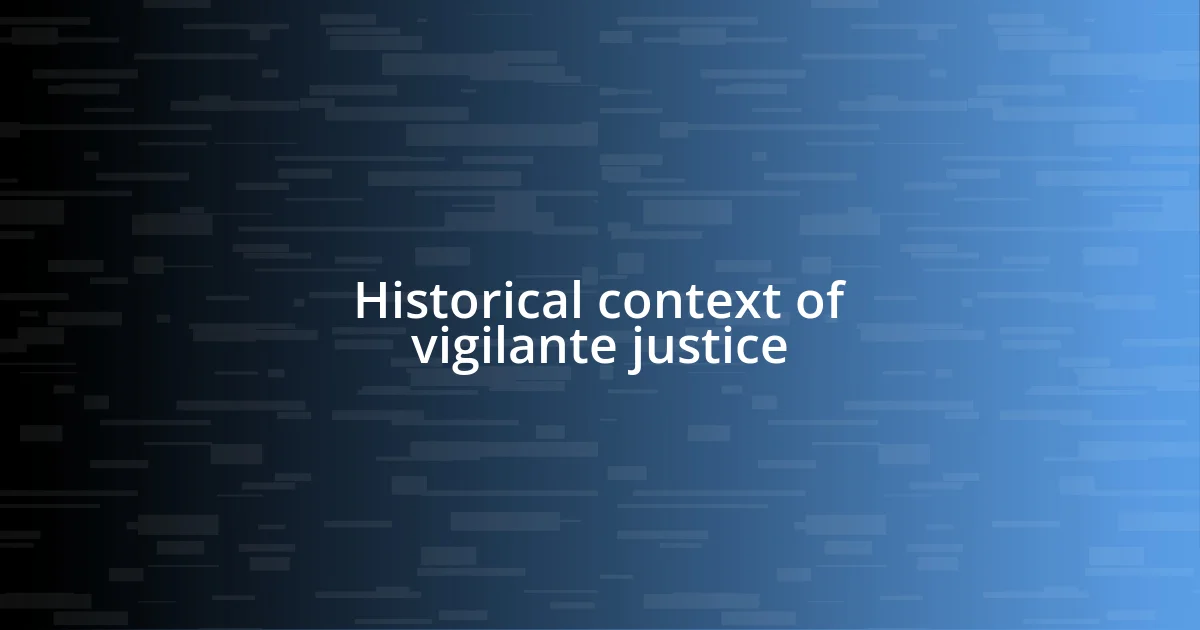 Historical context of vigilante justice