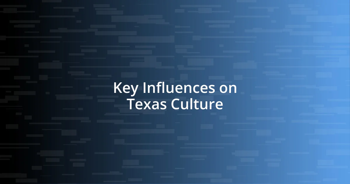 Key Influences on Texas Culture