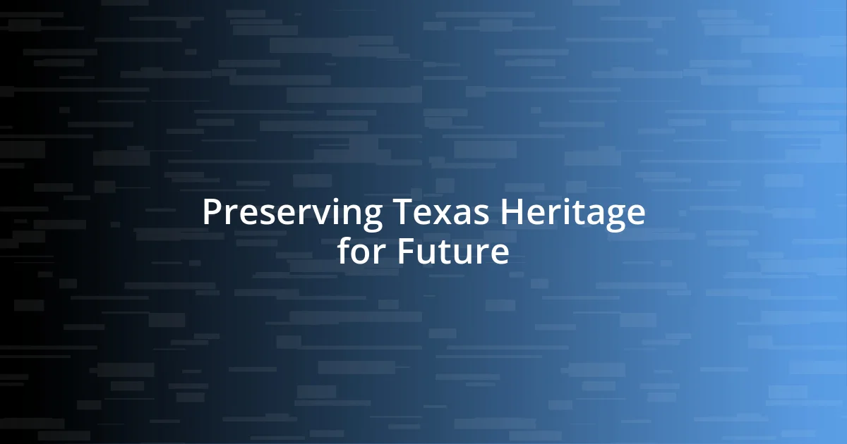 Preserving Texas Heritage for Future