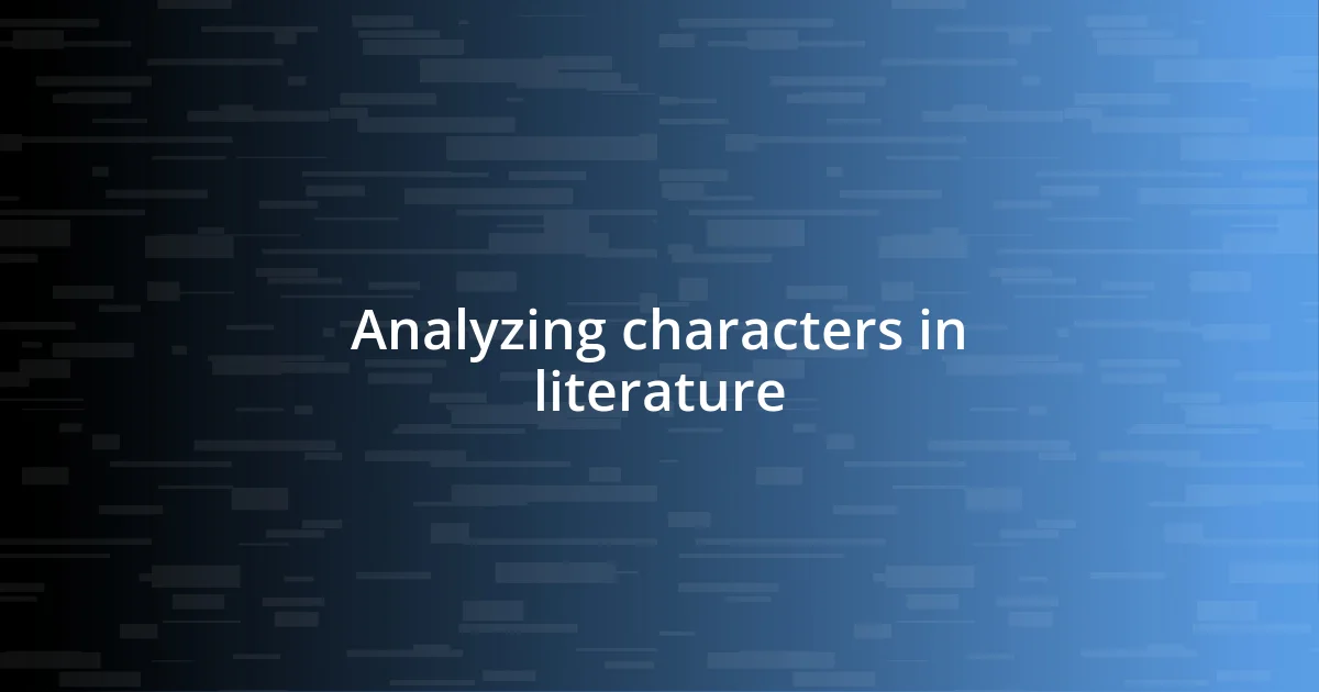 Analyzing characters in literature