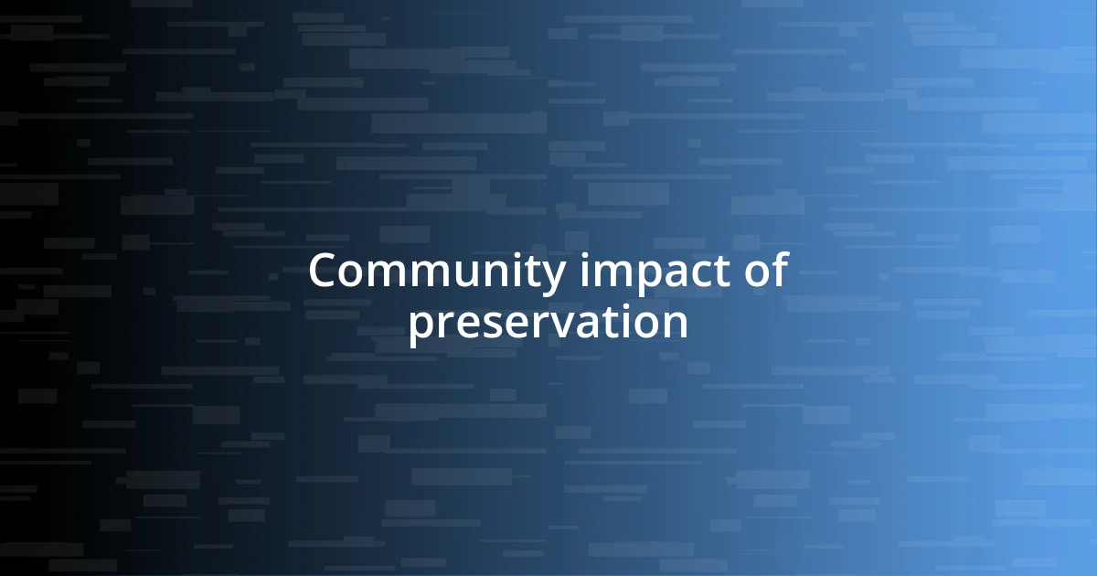 Community impact of preservation