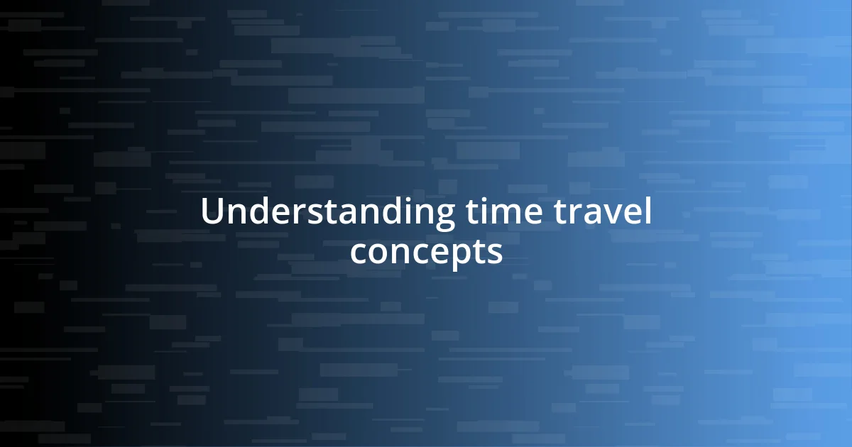 Understanding time travel concepts