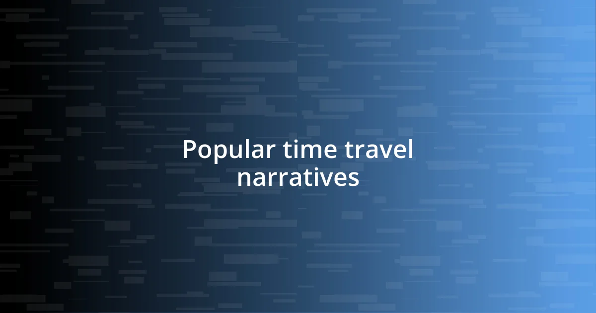 Popular time travel narratives