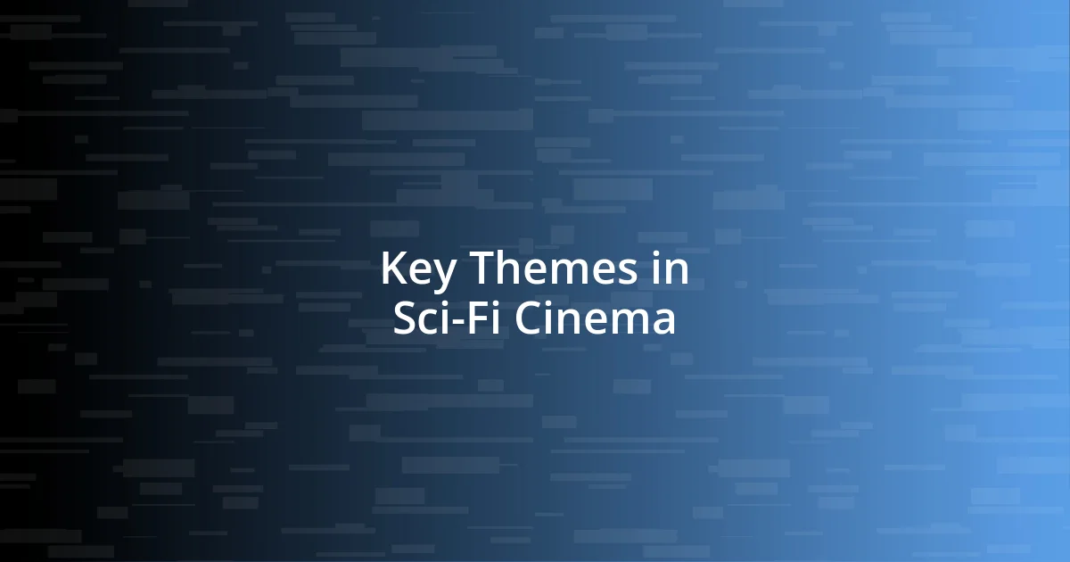 Key Themes in Sci-Fi Cinema