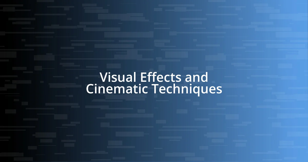 Visual Effects and Cinematic Techniques