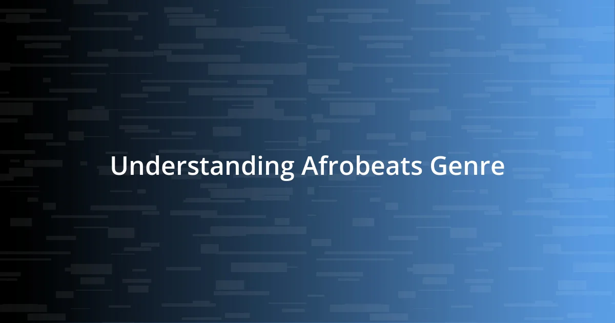 Understanding Afrobeats Genre