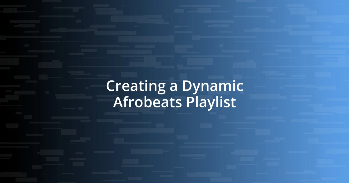 Creating a Dynamic Afrobeats Playlist