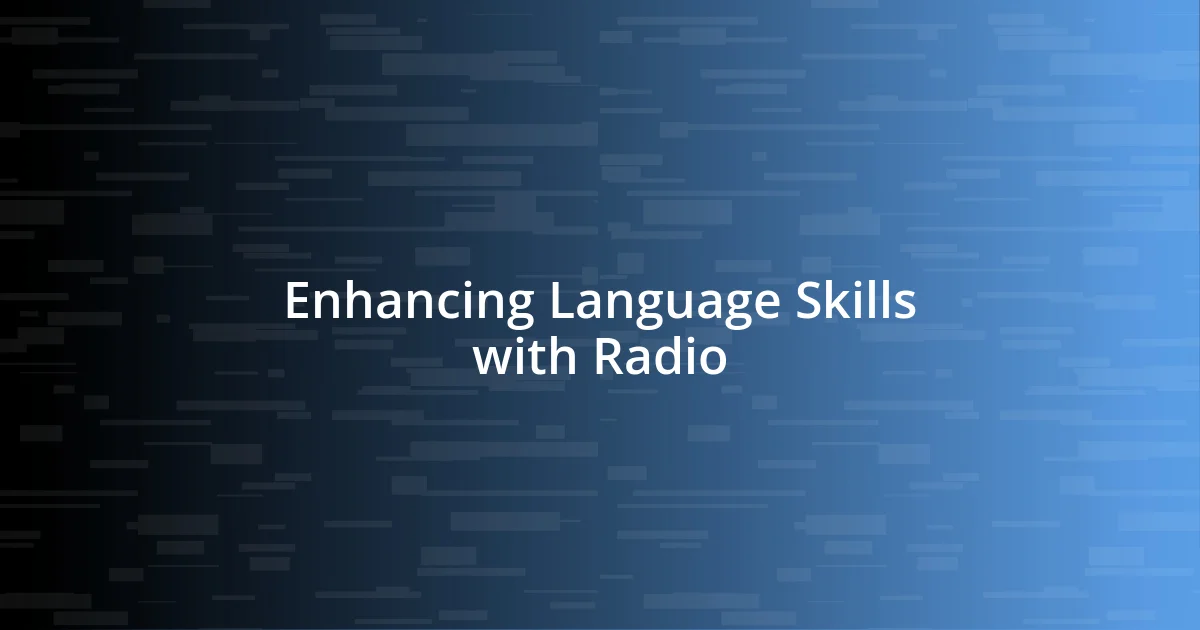 Enhancing Language Skills with Radio