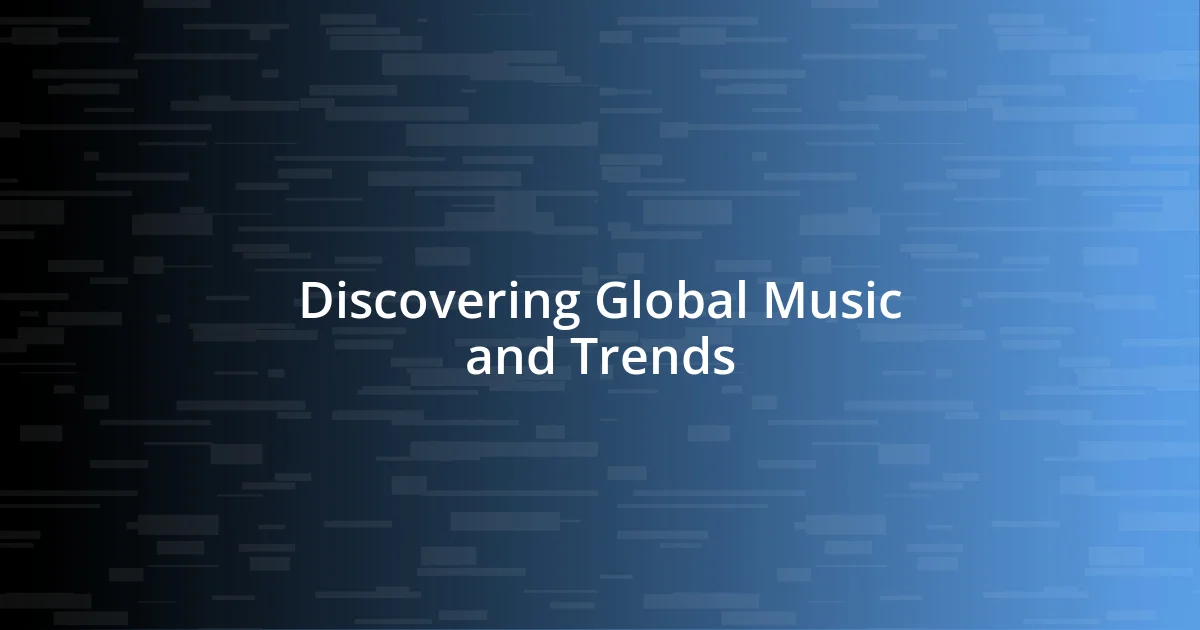 Discovering Global Music and Trends