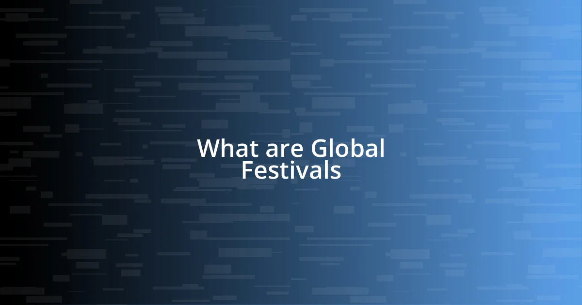 What are Global Festivals