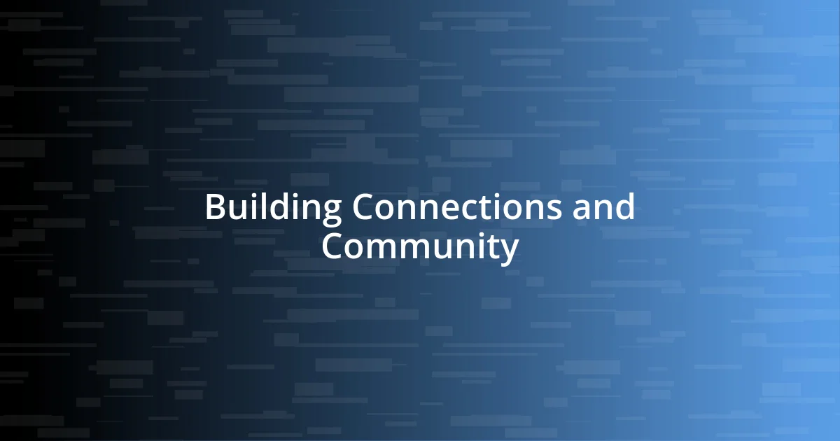 Building Connections and Community