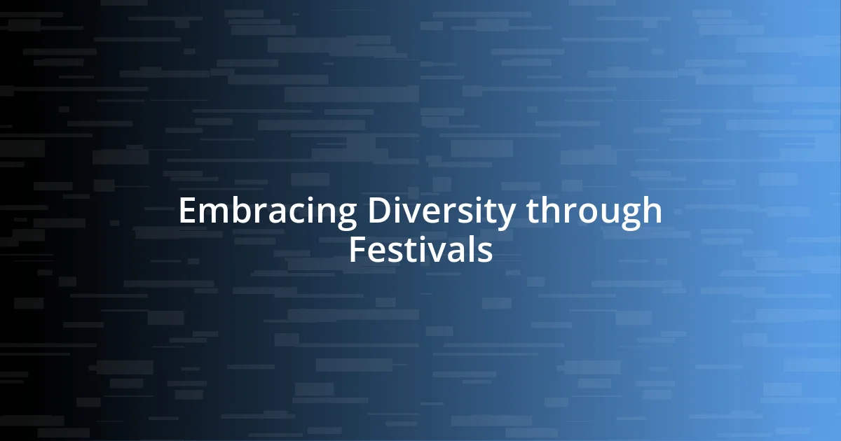 Embracing Diversity through Festivals