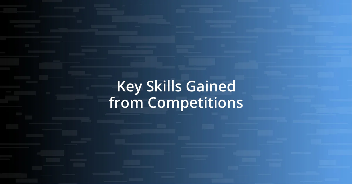 Key Skills Gained from Competitions