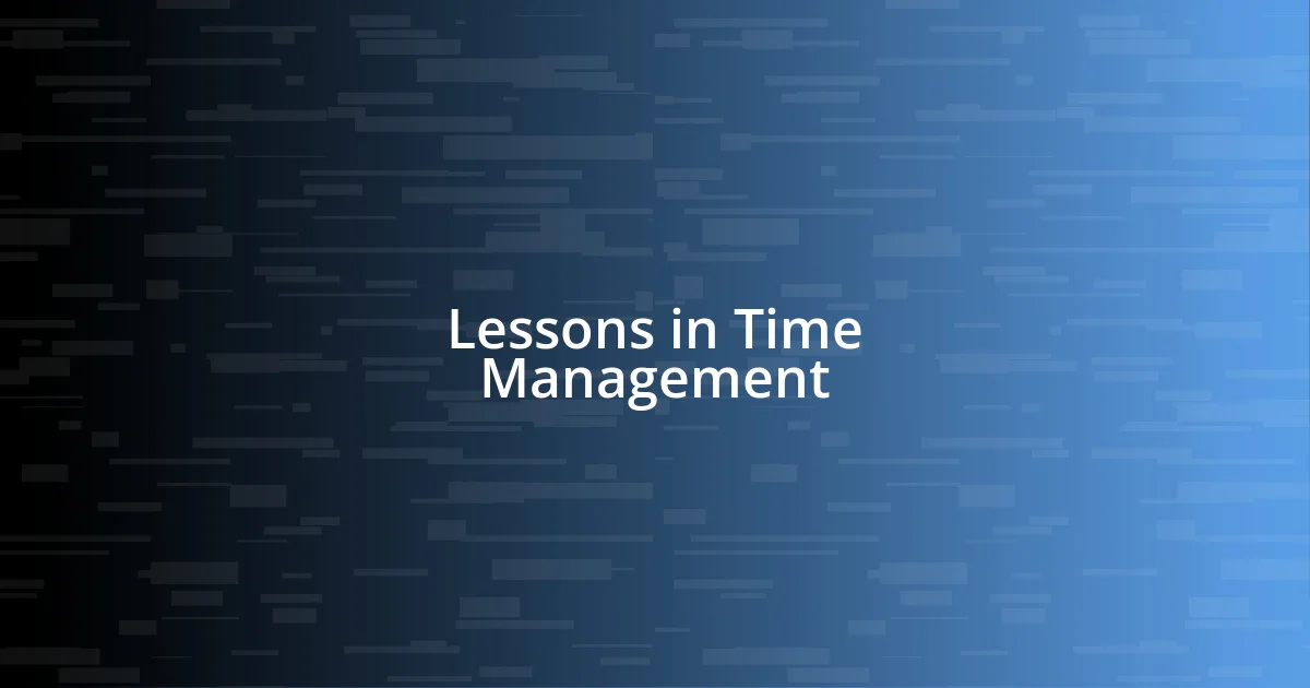 Lessons in Time Management