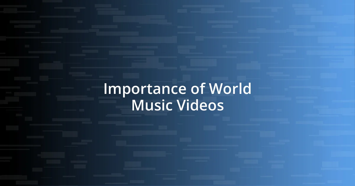 Importance of World Music Videos