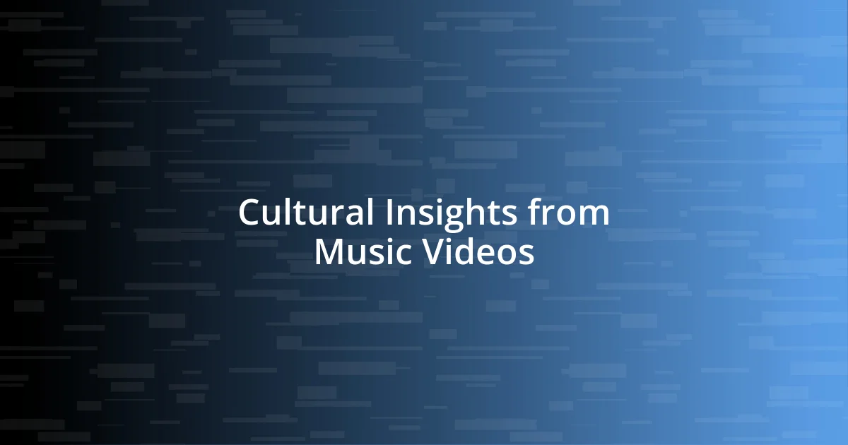 Cultural Insights from Music Videos