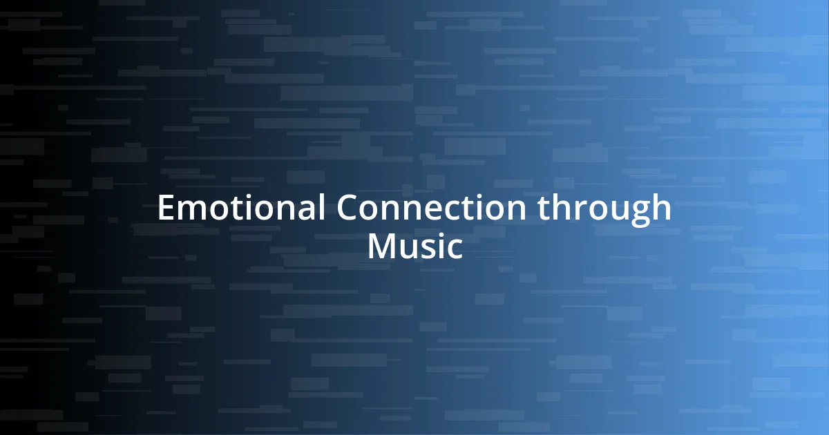 Emotional Connection through Music