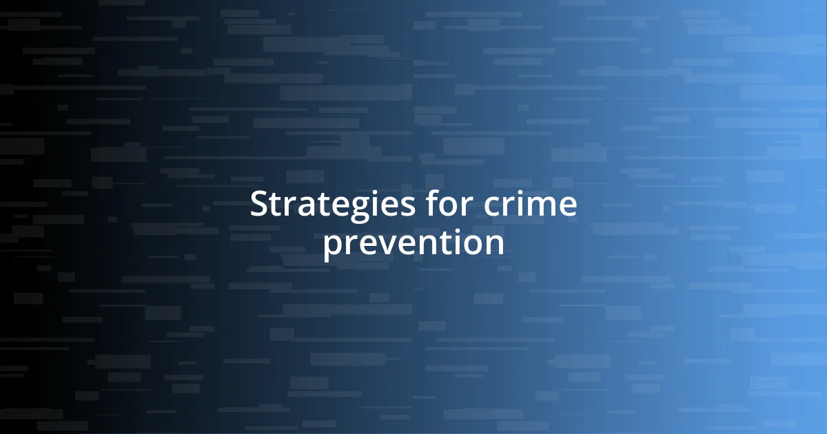 Strategies for crime prevention