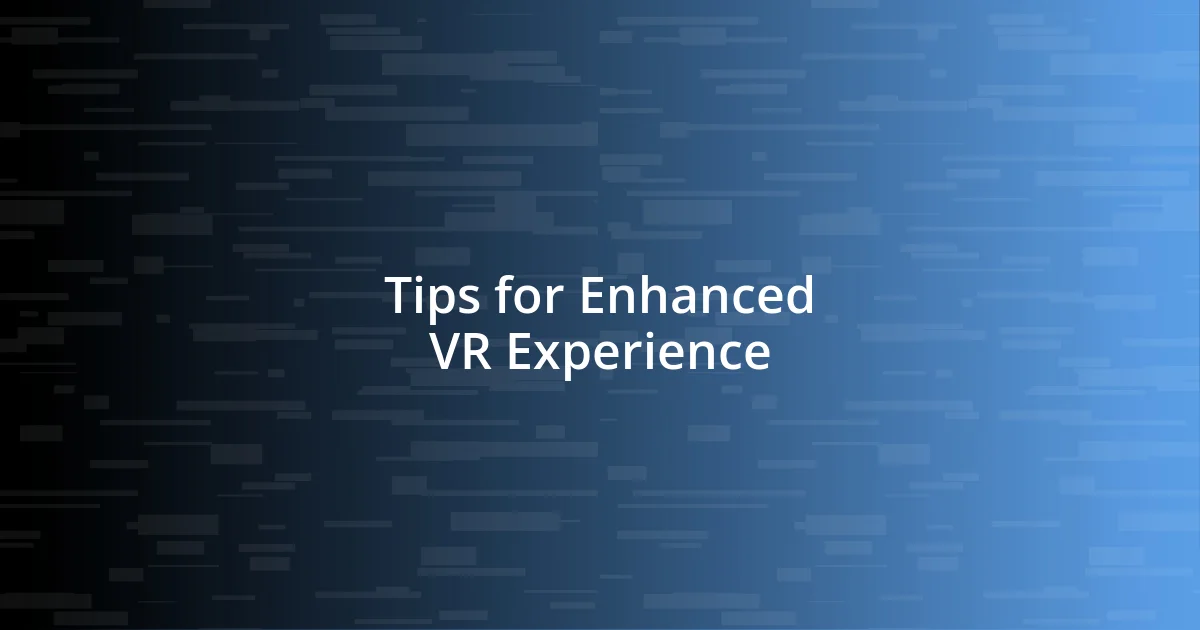 Tips for Enhanced VR Experience