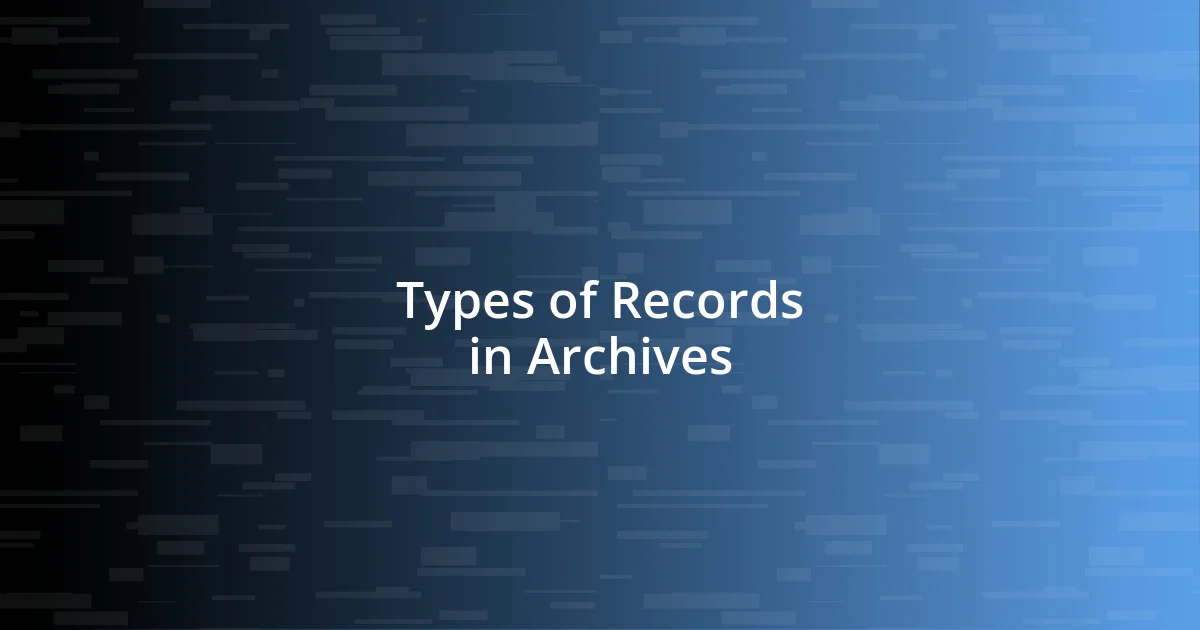 Types of Records in Archives