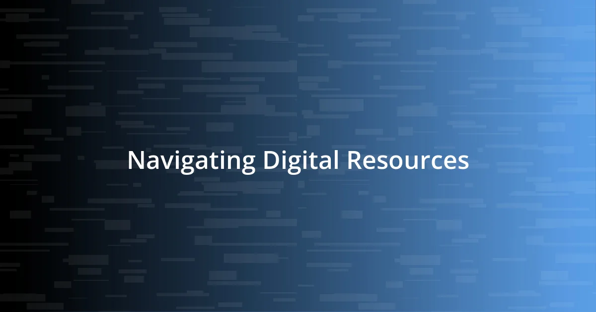 Navigating Digital Resources