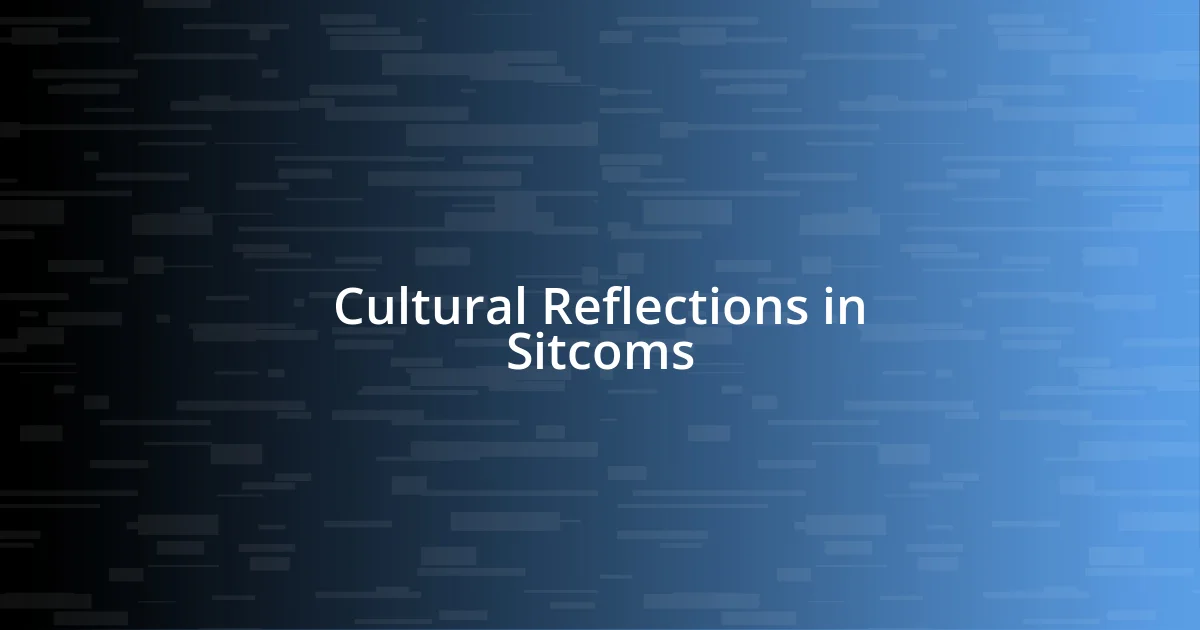 Cultural Reflections in Sitcoms